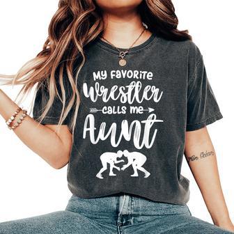 My Favorite Wrestler Calls Me Aunt Wrestling Aunt Women's Oversized Comfort T-Shirt - Seseable