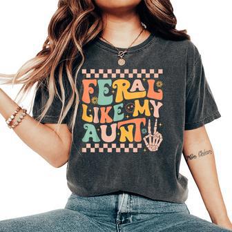 Feral Like My Aunt Feral Nephew Niece Aunt Women's Oversized Comfort T-Shirt - Monsterry