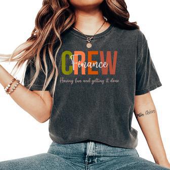Finance Crew Department Team Financial Planning Women's Oversized Comfort T-Shirt - Thegiftio UK