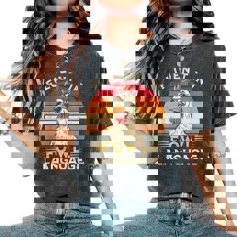 Chicken Fluent In Fowl Language Women's Oversized Comfort T-Shirt - Monsterry