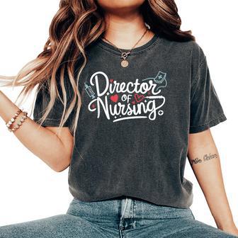 Director Of Nursing Cute Nurse Director Medical Love Women's Oversized Comfort T-Shirt - Thegiftio UK
