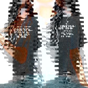 Drink Coffee Pet Dogs Coffee Lover Barista Women's Oversized Comfort T-Shirt - Monsterry