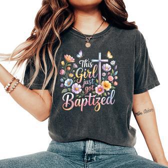 This Girl Just Got Baptized Christian Baptism Religious Women's Oversized Comfort T-Shirt - Thegiftio UK