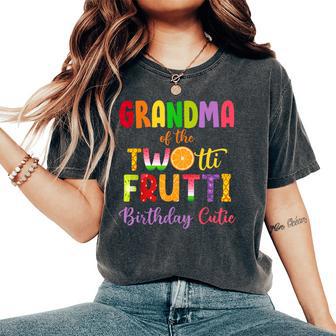 Grandma Of The Twotti Frutti Auntie 2Nd Birthday Party Fruit Women's Oversized Comfort T-Shirt - Thegiftio UK