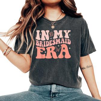 Groovy In My Bridesmaid Era Bachelorette Party Women's Oversized Comfort T-Shirt - Thegiftio