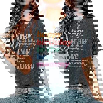 Happy Birthday To The Best Mommy Happy Birthday Mom Women's Oversized Comfort T-Shirt - Thegiftio