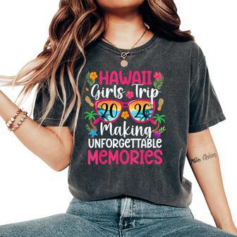 Hawaii Girls Trip 2026 Making Memories Hawaii Vacation Women's Oversized Comfort T-Shirt - Thegiftio UK
