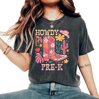 Howdy Pre-K Cowgirls Teacher Back To School Women's Oversized Comfort T-Shirt - Monsterry