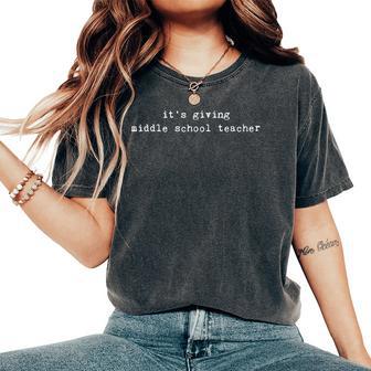 It's Giving Middle School Teacher Women's Oversized Comfort T-Shirt | Seseable FR
