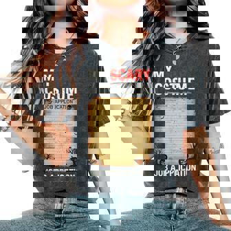 Job Application Costume Scary Halloween Costumes For Girls Women's Oversized Comfort T-Shirt - Monsterry