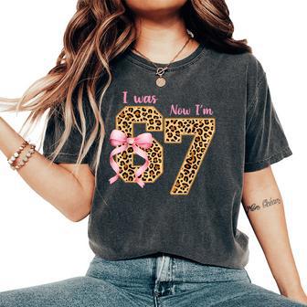 Leopard I Was 6 Now I'm 7 Birthday Girl Bday Party 67 Meme Women's Oversized Comfort T-Shirt - Seseable