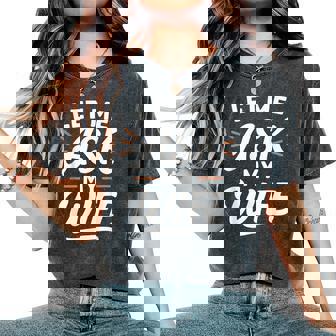 Let Me Ask My WifeSheaid No バックフロント 面白い レディースオーバーサイズコンフォートTシャツ - Kawaiitshirt