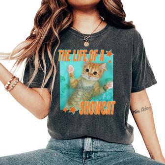 The Life Of A Show Cat For Women Women's Oversized Comfort T-Shirt - Thegiftio UK