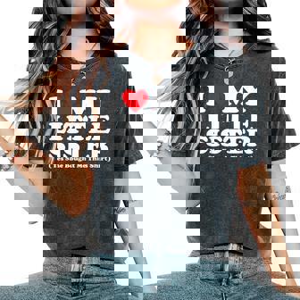 I Love My Little Sister Yes She Bought Me This Women's Oversized Comfort T-Shirt | Mazezy