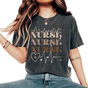 Melanated Nurse Woman Black History Month Nursing Crew Women's Oversized Comfort T-Shirt - Thegiftio UK
