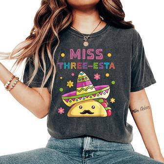 Miss Three-Esta Mexican Fiesta Taco 3Rd Birthday Outfit Women's Oversized Comfort T-Shirt - Thegiftio UK