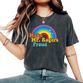 Make Mr Rogers Proud Rainbow Women's Oversized Comfort T-Shirt - Thegiftio UK