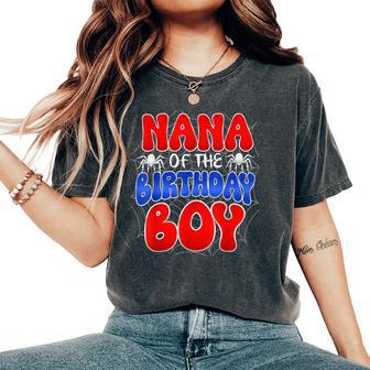 Nana Of The Birthday Boy Costume Spider Web Birthday Party Women's Oversized Comfort T-Shirt - Thegiftio UK