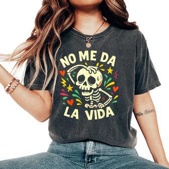 No Me Da Laida 2025 Don't Give Me Life Women Camiseta extragrande cómoda para mujer - Regaloses