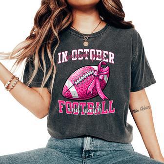 In October We Wear Pink And Watch Football Pink Cancer Women's Oversized Comfort T-Shirt - Thegiftio UK