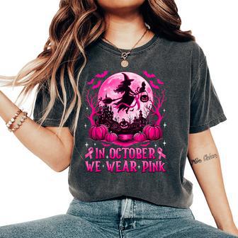 In October We Wear Pink Witch Breast Cancer Awareness Women Women's Oversized Comfort T-Shirt - Thegiftio UK