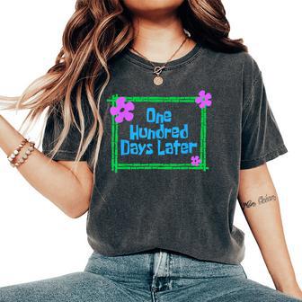 One Hundred Days Later 100Th Day Of School Teacher Or Pupil Women's Oversized Comfort T-Shirt - Thegiftio UK