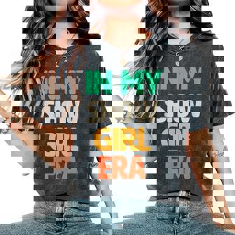 In My Show Girl Era Bold Typography Trend Women's Oversized Comfort T-Shirt | Mazezy