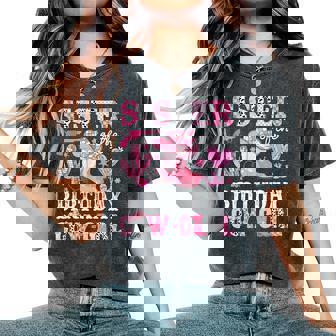 Sister Of The Birthday Cow-Girl Rodeo Cowgirl Bday Women's Oversized Comfort T-Shirt - Monsterry