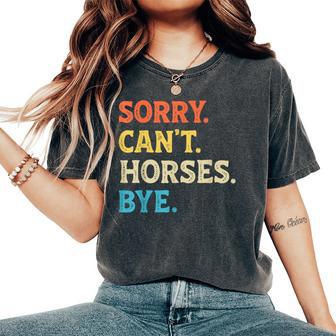 Sorry Can't Horses Bye Horse Girl Boys Women's Oversized Comfort T-Shirt - Thegiftio UK