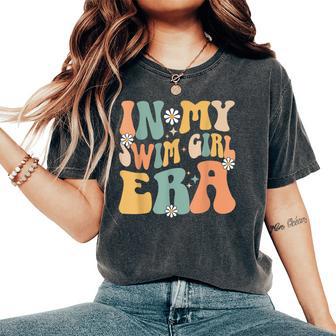 In My Swim Girl Era Swimming Swimmer Swim Women Women's Oversized Comfort T-Shirt - Thegiftio UK