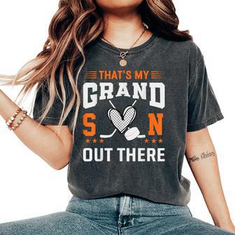 That's My Grandson Out There Ice Hockey Grandma Women's Oversized Comfort T-Shirt - Thegiftio UK