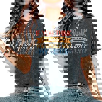 If You Think I'm Awesome You Should Meet My Sister Women's Oversized Comfort T-Shirt | Mazezy