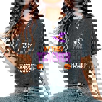 Tired Teacher Costume For Halloween Teachers Women's Oversized Comfort T-Shirt | Seseable CA