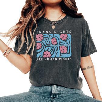 Trans Rights Are Human Rights Boho Floral Transgender Pride Women's Oversized Comfort T-Shirt - Monsterry