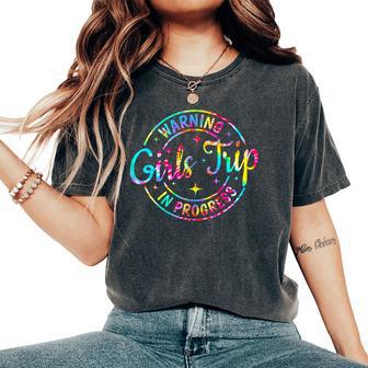 Warning Girls Trip In Progress Tie Dye Vacation Matching Women's Oversized Comfort T-Shirt - Thegiftio UK