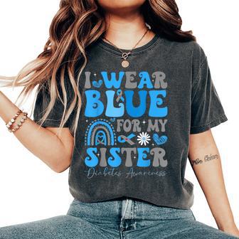 I Wear Blue For My Sister T1 D Diabetes Awareness Month Women's Oversized Comfort T-Shirt - Thegiftio UK