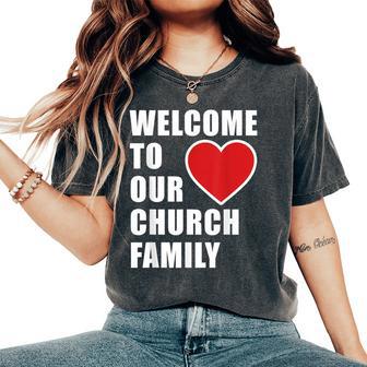 Welcome To Our Church Family – Christian Faith Staff Uniform Women's Oversized Comfort T-Shirt - Thegiftio UK