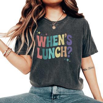 When's Lunch Cooking Lunch Lady Culinary Groovy Women's Oversized Comfort T-Shirt - Monsterry