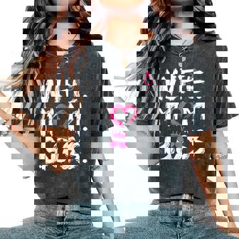 Wife Mom Boss Mother's Day Mom Mama Grandma Women Women's Oversized Comfort T-Shirt - Monsterry