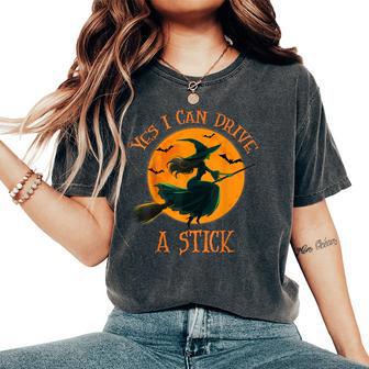 Yes I Can Drive A Stick Halloween Spooky Witch Women Women's Oversized Comfort T-Shirt - Monsterry