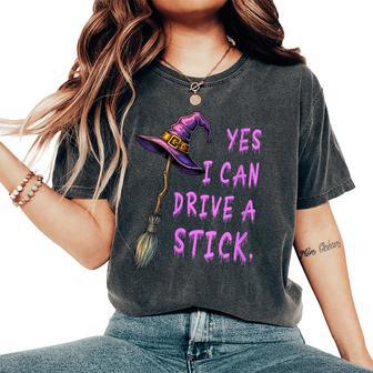 Yes I Can Drive A Stick Witch Hat Halloween Women's Oversized Comfort T-Shirt - Thegiftio UK