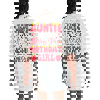 Auntie Of The Berry First Birthday Girl Strawberry Lover Women's Oversized Comfort T-Shirt Back Print - Thegiftio