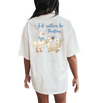 Coquette Cute Silly Goose Duck I’D Rather Be Thrifting Women's Oversized Comfort T-Shirt Back Print - Thegiftio UK