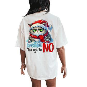 Dashing Through The No Sarcastic Christmas Cat Lover Women Women's Oversized Comfort T-Shirt Back Print | Mazezy