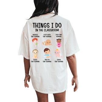 Daycare Preschool Infant Teacher Thing I Do In The Classroom Women's Oversized Comfort T-Shirt Back Print - Thegiftio