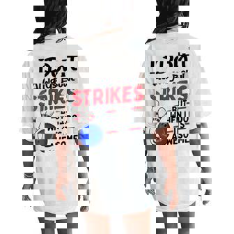 Don't Always Strikes Bowler Bowling Ball Bowling Women's Oversized Comfort T-Shirt Back Print | Mazezy
