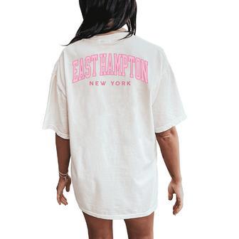 East Hampton New York Retro Preppy Throwback Pink Girls Women's Oversized Comfort T-Shirt Back Print - Thegiftio UK