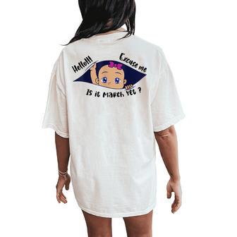 Excuse Me Is It March Yet Pregnancy Girl Announcement Women's Oversized Comfort T-Shirt Back Print - Thegiftio UK