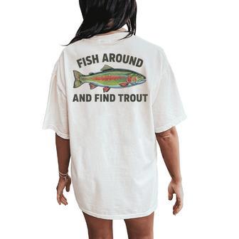 Fish Around And Find Trout Fishing Fishermen Womens Women's Oversized Comfort T-Shirt Back Print - Thegiftio UK