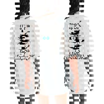 Fun Its Ok Im Ok Everything Is Ok Sarcastic Black Cat Quote Women's Oversized Comfort T-Shirt Back Print - Monsterry